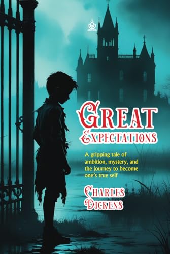 Great Expectations: [Annotated] A Timeless Tale of Ambition, Identity, and Redemption von Independently published