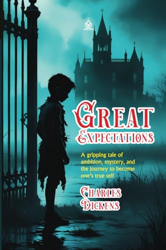 Great Expectations: [Annotated] A Timeless Tale of Ambition, Identity, and Redemption von Independently published