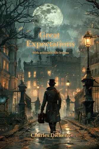 Great Expectations: With Actionable Life Lessons von Independently published