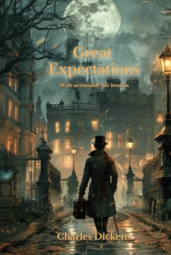 Great Expectations: With Actionable Life Lessons von Independently published