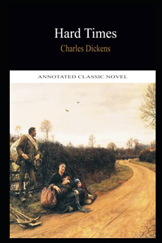 Hard Times By Charles Dickens Annotated Novel von Independently published