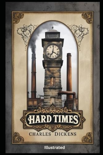 Hard Times by Charles Dickens Hard Times by Charles Dickens
