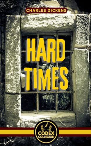 Hard Times: A Tale of Social Criticism and Political Fiction in the Heart of Industrial Realism Hard Times: A Tale of Social Criticism and Political Fiction in the Heart of Industrial Realism von Independently published