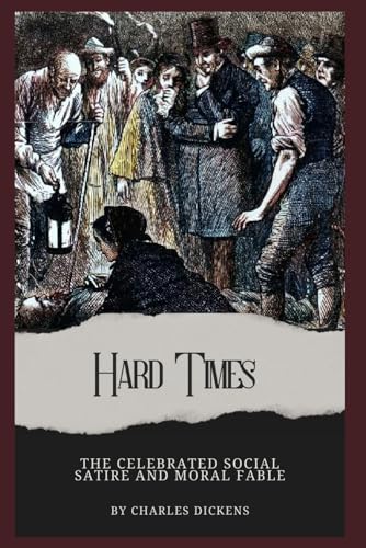 Hard Times: Annotated with a Detailed Biography, Literary Analysis, Author Letters, and Historical Context. Hard Times: Annotated with a Detailed Biography, Literary Analysis, Author Letters, and Historical Context. von Independently published