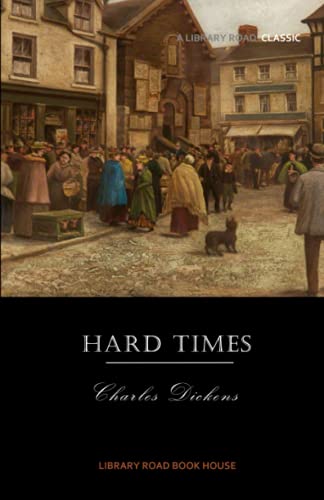 Hard Times: Complete & Unabridged Hard Times: Complete & Unabridged von Independently published