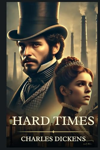 Hard Times: Timeless Edition Featuring Authentic Illustrations Hard Times: Timeless Edition Featuring Authentic Illustrations von Independently published
