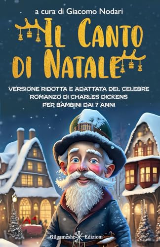 Il canto di Natale: Scopri insieme a Scrooge il vero valore del Natale: Versione ridotta e adattata del celebre romanzo di Charles Dickens per bambini dai 7 anni Il canto di Natale: Scopri insieme a Scrooge il vero valore del Natale: Versione ridotta e adattata del celebre romanzo di Charles Dickens per bambini dai 7 anni von Independently published