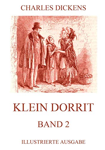 Klein Dorrit Band 2: Illustrierte Ausgabe