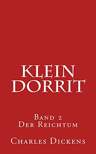 Klein Dorrit: Band 2. Der Reichtum Klein Dorrit: Band 2. Der Reichtum