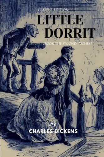 LITTLE DORRIT (BOOK THE SECOND : RICHES): With original illustrations