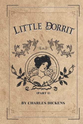 LITTLE DORRIT: (Part 1) With Original Illustrations