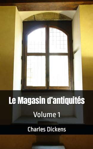 Le Magasin d’antiquités: Volume 1 von Independently published