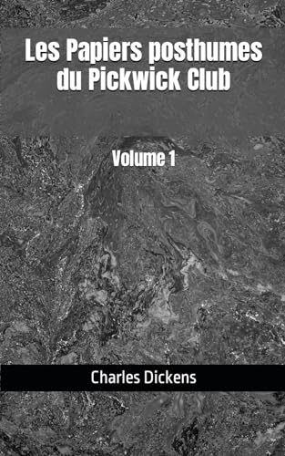 Les Papiers posthumes du Pickwick Club: Volume 1 von Independently published
