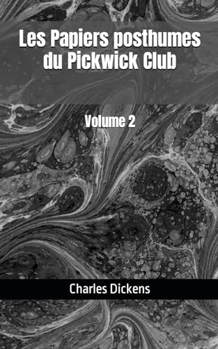 Les Papiers posthumes du Pickwick Club: Volume 2 von Independently published