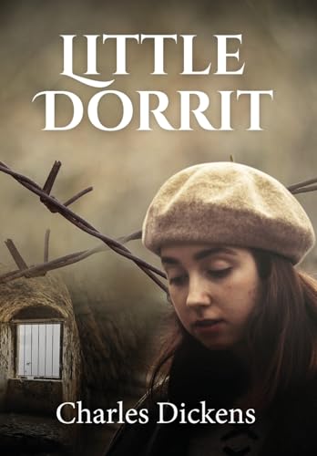 Little Dorrit (ANNOTATED) (Sastrugi Press Classics) von Sastrugi Press LLC