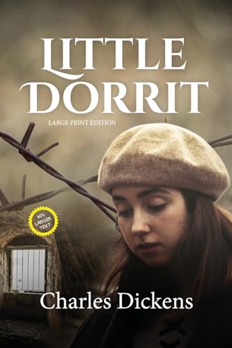 Little Dorrit (LARGE PRINT ANNOTATED): Large Print (Sastrugi Press Classics)
