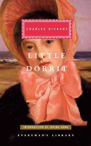 Little Dorrit: Introduction by Irving Howe (Everyman's Library Classics Series)