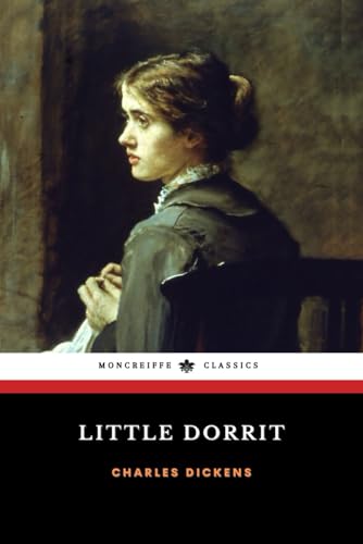 Little Dorrit: The 1857 Victorian Literary Classic (Annotated) von Independently published