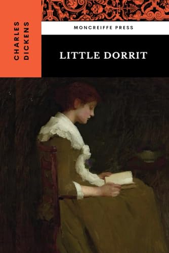 Little Dorrit: The 1857 Victorian Literature Classic Little Dorrit: The 1857 Victorian Literature Classic von Independently published