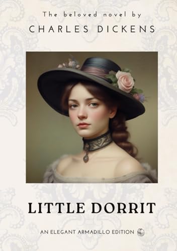 Little Dorrit: The Complete Original Classic by Charles Dickens Little Dorrit: The Complete Original Classic by Charles Dickens von Independently published