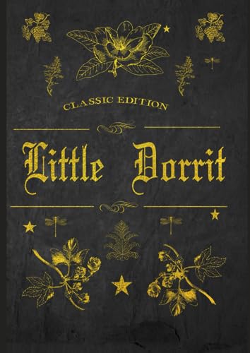 Little Dorrit: With original illustrations - annotated Little Dorrit: With original illustrations - annotated von Independently published