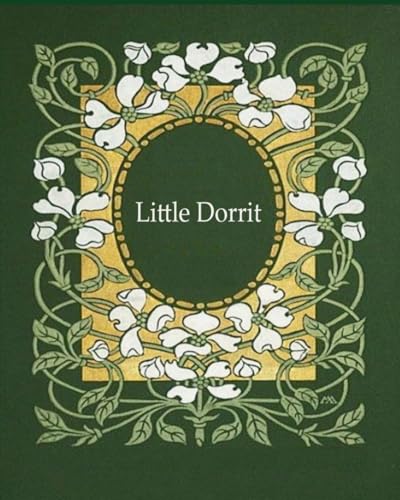 Little Dorrit: With original illustrations - annotated Little Dorrit: With original illustrations - annotated von Independently published