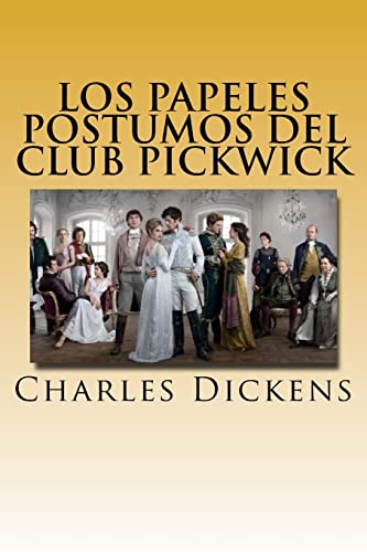 Los Papeles Postumos del Club Pickwick " VERSION COMPLETA" (Spanish) Edition von CREATESPACE