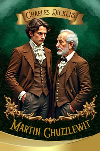 Martin Chuzzlewit : THE LIFE AND ADVENTURES (with the original illustrations): with the original illustrations von Independently published