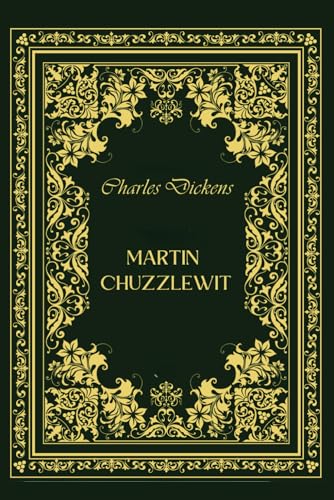 Martin Chuzzlewit: A Picaresque Journey in this 1844 Satirical Classic von Independently published