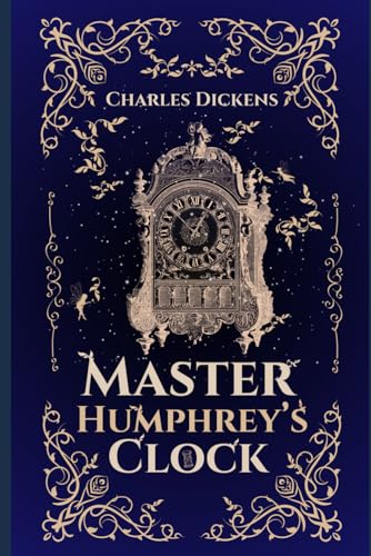 Master Humphrey's Clock: : by Charles Dickens : with Original Illustrations - Annotated - Vintage Classics Edition