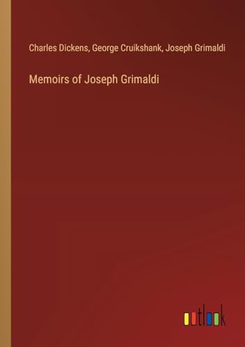 Memoirs of Joseph Grimaldi von Outlook Verlag