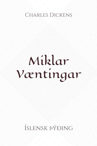 Miklar Væntingar: Íslensk þýðing Miklar Væntingar: Íslensk þýðing von Independently published