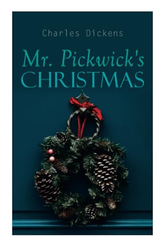 Mr. Pickwick's Christmas: Winter Holiday Adventures at the Manor Farm Mr. Pickwick's Christmas: Winter Holiday Adventures at the Manor Farm von e-artnow