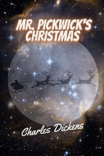 Mr. Pickwick's Christmas: With original illustrations