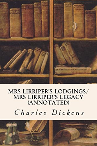 Mrs Lirriper's Lodgings/ Mrs Lirriper's Legacy (annotated) von Createspace Independent Publishing Platform