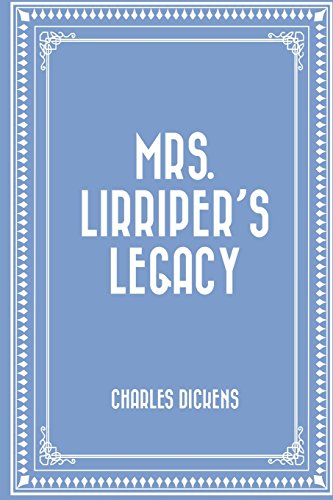 Mrs. Lirriper’s Legacy Mrs. Lirriper’s Legacy von CREATESPACE