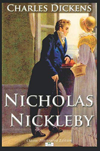 Nicholas Nickleby - Classic Illustrated Edition