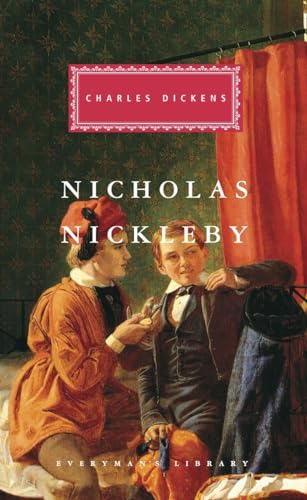 Nicholas Nickleby: Introduction by John Carey (Everyman's Library Classics Series)