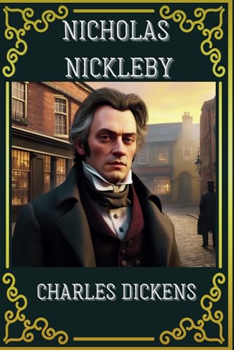 Nicholas Nickleby: Original 1839 Victorian Literary Classics