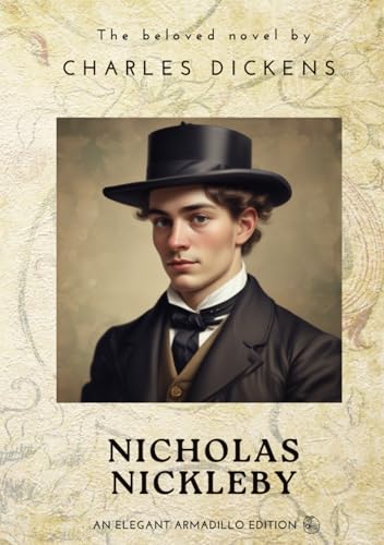 Nicholas Nickleby: The Complete Original Classic by Charles Dickens Nicholas Nickleby: The Complete Original Classic by Charles Dickens von Independently published