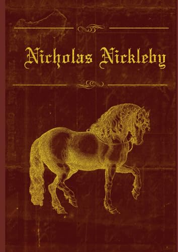 Nicholas Nickleby: With original illustrations