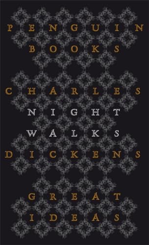 Night Walks: Charles Dickens (Penguin Great Ideas)