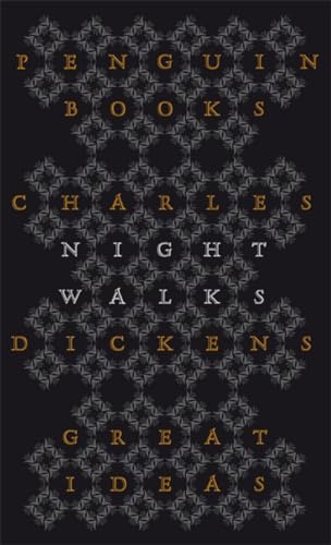 Night Walks: Charles Dickens (Penguin Great Ideas)