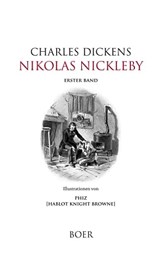 Nikolas Nickleby: Band 1: Illustrationen von Phiz von Books on Demand