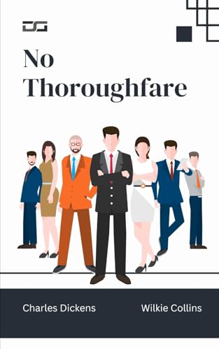 No Thoroughfare: A Drama: In Five Acts: An Original and Unabridged Edition No Thoroughfare: A Drama: In Five Acts: An Original and Unabridged Edition von Independently published