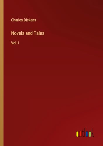 Novels and Tales: Vol. I Novels and Tales: Vol. I von Outlook Verlag