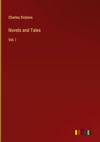 Novels and Tales: Vol. I Novels and Tales: Vol. I von Outlook Verlag