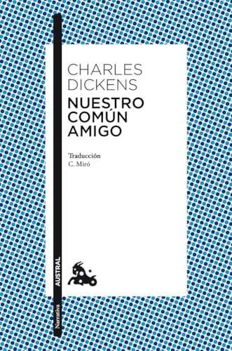 Nuestro común amigo (Clásica) von Austral