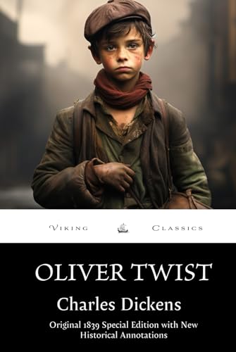 Oliver Twist (Annotated): Original 1839 Special Edition with New Historical Annotations