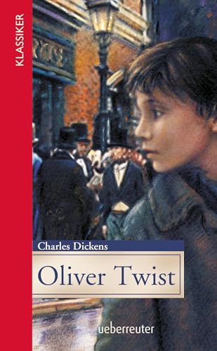 Oliver Twist (Klassiker der Weltliteratur in gekürzter Fassung, Bd. ?): Gekürzte Ausgabe